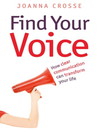 Find Your Voice (eBook): How Clear Communication Can Transform Your Life